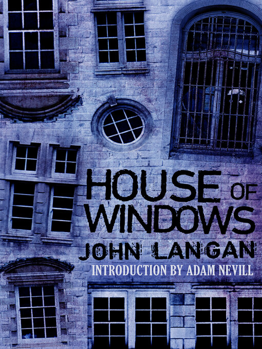 Title details for House of Windows by John Langan - Available